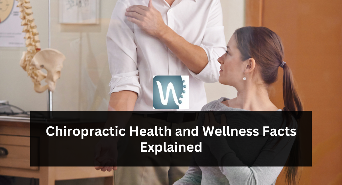 Chiropractic Health and Wellness Facts Explained
